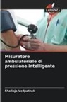Shailaja Vedpathak - Misuratore ambulatoriale di pressione intelligente