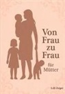Lilli Zeiger - Von Frau zu Frau für Mütter