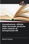 Monica Chuong - Convoluzione, effetto delle bevande alcoliche sulle capsule di lansoprazolo DR