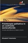 Elisabeth Tretenhahn - Fisioterapia palliativa in un confronto socioculturale