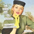 Anne Taintor, Taintor Anne - Has Anyone Seen My Hormones?