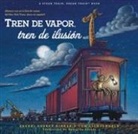 Sherri Duskey Rinker, Rinker Sherri Duskey, Tom Lichtenheld, Lichtenheld Tom - Tren de vapor, tren de ilusion Steam Train, Dream Train Spanish