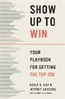 Kelly O. Kay, Jeffrey Sanders - Show Up to Win
