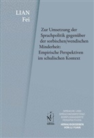 Fei Lian, Yuan Li - Zur Umsetzung der Sprachpolitik gegen&uuml;ber der sorbischen/wendischen Minderheit: Empirische Perspektiven im schulischen Kontext