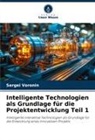 Sergei Voronin, Sergey Voronin - Intelligente Technologien als Grundlage für die Projektentwicklung Teil 1