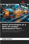 Sergei Voronin, Sergey Voronin - Smart technologies as a basis for project development Part 1