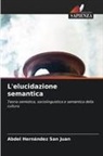 Abdel Hernández San Juan - L'elucidazione semantica