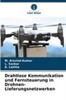 M Aravind Kumar, M. Aravind Kumar, K Lalitha, K. Lalitha, L Sankar, L. Sankar - Drahtlose Kommunikation und Fernsteuerung in Drohnen-Lieferungsnetzwerken