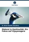 D Kiran Kranth Choudary, D. Kiran Kranth Choudary - Malerei in Kontinuität: Ein Fokus auf Vijayanagara
