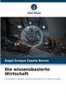 Ángel Enrique Zapata Barros - Die wissensbasierte Wirtschaft