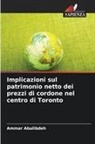 Ammar Abulibdeh - Implicazioni sul patrimonio netto dei prezzi di cordone nel centro di Toronto