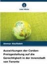 Ammar Abulibdeh - Auswirkungen der Cordon-Preisgestaltung auf die Gerechtigkeit in der Innenstadt von Toronto