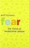 Geoff Thompson - Fear the Friend of Exceptional People
