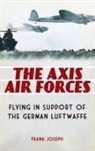 Frank Joseph, Joseph Frank - The Axis Air Forces