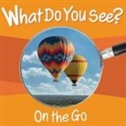 Paige Satterly, Chosen Spot Publishing - What Do You See: On the Go