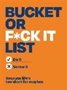 Michael O'Mara Books - Bucket or F*ck It List