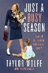Taylor Wolfe - Just a Busy Season