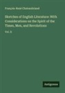 François-René Chateaubriand - Sketches of English Literature: With Considerations on the Spirit of the Times, Men, and Revolutions