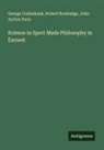 George Cruikshank, John Ayrton Paris, Robert Routledge - Science in Sport Made Philosophy in Earnest