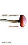 Michel Barbe - La piste aux galères
