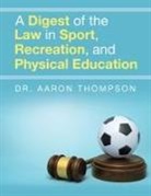 Aaron Thompson - A Digest of the Law in Sport, Recreation, and Physical Education