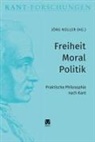 Jörg Noller - Freiheit - Moral - Politik