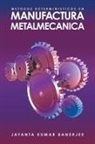 Jayanta Kumar Banerjee - METODOS DETERMINISTICOS EN MANUFACTURA METALMECANICA
