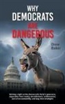 Drew Baker - Why Democrats Are Dangerous