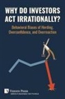 Ooi Kok Loang - Why Do Investors Act Irrationally? Behavioral Biases of Herding, Overconfidence, and Overreaction