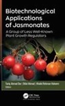 Bilal Ahmad, Tariq Ahmad Dar, Khalid Rehman Hakeem - Biotechnological Applications of Jasmonates
