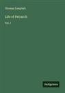 Thomas Campbell - Life of Petrarch
