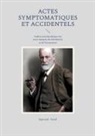 Sigmund Freud - Actes symptomatiques et accidentels