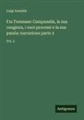 Luigi Amabile - Fra Tommaso Campanella, la sua congiura, i suoi processi e la sua pazzia: narrazione parte 2