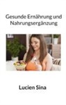 Lucien Sina - Gesunde Ernährung und Nahrungsergänzung