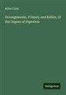 Robert Dick - Derangements, Primary and Reflex, of the Organs of Digestion