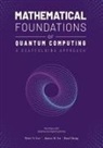 Ran Cheng, Peter Lee, James Yu - Mathematical Foundations of Quantum Computing