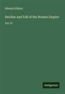 Edward Gibbon - Decline and Fall of the Roman Empire
