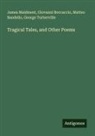 Matteo Bandello, Giovanni Boccaccio, James Maidment, George Turberville - Tragical Tales, and Other Poems