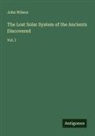 John Wilson - The Lost Solar System of the Ancients Discovered