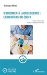 Dominique Méloni - S'orienter à l'adolescence : l'embarras du choix