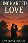 Lawrence Joshua - UNCHARTED LOVE