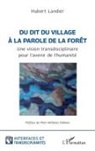 Hubert Landier - Du dit du village à la parole de la forêt