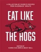 Becky Bull, Karen van Horn - Eat Like the Hogs