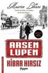 Maurice Leblanc - Kibar Hirsiz - Arsen Lupen