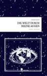 Hannah Hytrek - DIE WELT DURCH MEINE AUGEN. Life is a Story - story.one
