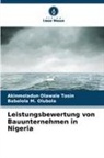 Babalola M Olubola, Babalola M. Olubola, Akinmoladun Olawale Tosin - Leistungsbewertung von Bauunternehmen in Nigeria