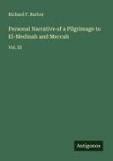 Richard F. Burton - Personal Narrative of a Pilgrimage to El-Medinah and Meccah - Vol. III
