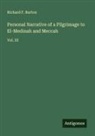 Richard F. Burton - Personal Narrative of a Pilgrimage to El-Medinah and Meccah
