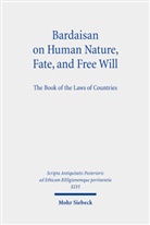 Ilaria Ramelli - Bardaisan on Human Nature, Fate, and Free Will