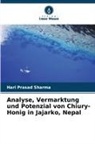 Hari Prasad Sharma - Analyse, Vermarktung und Potenzial von Chiury-Honig in Jajarko, Nepal